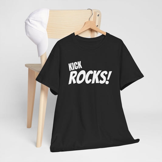 KICK ROCKS!
